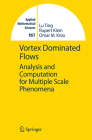 Vortex Dominated Flows: Analysis and Computation for Multiple Scale Phenomena (Applied Mathematical Sciences #161) By Lu Ting, Rupert Klein, Omar M. Knio Cover Image