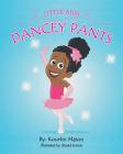 Little Miss Dancey Pants By Kourtni R. Mason Cover Image