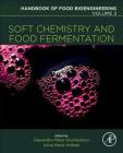 Soft Chemistry and Food Fermentation: Volume 3 (Handbook of Food Bioengineering #3) Cover Image