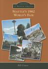 Seattle's 1962 World's Fair (Images of Modern America) By Bill Cotter Cover Image