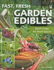 Fast, Fresh Garden Edibles: Quick Crops for Small Spaces (Gardening) Cover Image