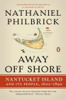 Away Off Shore: Nantucket Island and Its People, 1602-1890 Cover Image