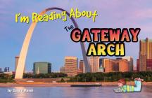 I'm Reading about the Gateway Arch By Carole Marsh Cover Image