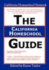 The California Homeschool Guide - Second Edition By California Homeschool Network, Karen Taylor (Editor) Cover Image