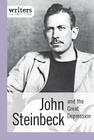 John Steinbeck and the Great Depression (Writers and Their Times) Cover Image