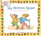 My Manners Matter: A First Look at Being Polite (First Look at Books) Cover Image