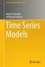 Time Series Models (Lecture Notes in Statistics #224) By Manfred Deistler, Wolfgang Scherrer Cover Image