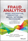Fraud Analytics Using Descriptive, Predictive, and Social Network Techniques: A Guide to Data Science for Fraud Detection (Wiley and SAS Business) Cover Image