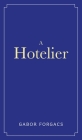 A Hotelier By Gabor Forgacs Cover Image