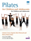Pilates for Children and Adolescents: Manual of Guidelines and Curriculum By Celeste Corey-Zopich, Brett Howard, Dawn-Marie Ickes Cover Image