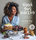 Black Girl Baking: Wholesome Recipes Inspired by a Soulful Upbringing By Jerrelle Guy Cover Image