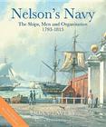 Nelson's Navy, Revised and Updated: The Ships, Men, and Organization, 1793-1815 By Brian Lavery Cover Image