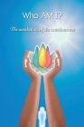 Who AM I?: The awakening of the consciousness Cover Image