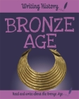 Writing History: Bronze Age By Anita Ganeri, Alessandro Valdrighi (Illustrator) Cover Image