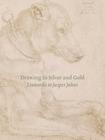 Drawing in Silver and Gold: Leonardo to Jasper Johns By Stacey Sell, Hugo Chapman, Kimberly Schenck (Contribution by) Cover Image