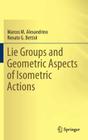 Lie Groups and Geometric Aspects of Isometric Actions By Marcos M. Alexandrino, Renato G. Bettiol Cover Image