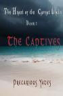 The Captives: The Heart of the Caveat Whale By Precarious Yates Cover Image
