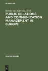 Public Relations and Communication Management in Europe: A Nation-By-Nation Introduction to Public Relations Theory and Practice (Mouton Reader) Cover Image