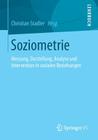 Soziometrie: Messung, Darstellung, Analyse Und Intervention in Sozialen Beziehungen By Christian Stadler (Editor) Cover Image