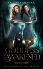 The Goddess is Awakened: A Paranormal Why Choose Romance By Jb Trepagnier Cover Image