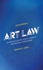 Art Law: A Concise Guide for Artists, Curators, and Museum Professionals By Michael E. Jones Cover Image