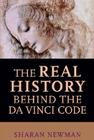 The Real History Behind the Da Vinci Code By Sharan Newman Cover Image