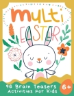 Multi Easter: 96 Brain Teasers Acitivities for Kids 6+ By Dr Sophie a Downtown Cover Image