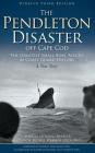 The Pendleton Disaster Off Cape Cod: The Greatest Small Boat Rescue in Coast Guard History (Updated) Cover Image
