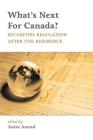 What's Next for Canada?: Securities Regulation After the Reference By Anita Indira Anand (Editor) Cover Image