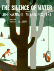 The Silence of Water By José Saramago, Yolanda Mosquera (Illustrator), Margaret Jull Costa (Translated by) Cover Image