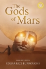 The Gods of Mars (Annotated, Large Print): Large Print Edition By Edgar Rice Burroughs Cover Image