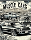 Muscle Cars Coloring Book: Unleash your creativity on a collection of muscle car illustrations, where each page offers a tribute to their roaring Cover Image