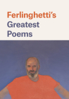 Ferlinghetti's Greatest Poems By Lawrence Ferlinghetti, Nancy Peters (Editor) Cover Image