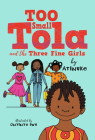 Too Small Tola and the Three Fine Girls By Atinuke, Onyinye Iwu (Illustrator) Cover Image