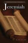 Jeremiah: A Literary Commentary On the Book of Jeremiah (Expository #20) By Kenneth W. Bow Cover Image