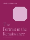 The Portrait in the Renaissance By John Wyndham Pope-Hennessy Cover Image