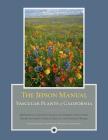 The Jepson Manual: Vascular Plants of California By Bruce G. Baldwin (Editor), Douglas Goldman (Editor), David J. Keil (Editor), Robert Patterson (Editor), Thomas J. Rosatti (Editor), Dieter Wilken (Editor) Cover Image