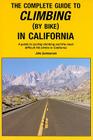 The Complete Guide to Climbing (by Bike) in California: A Guide to Cycling Climbing and the Most Difficult Hill Climbs in California Cover Image