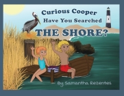 Curious Cooper, Have You Searched the Shore? By Samantha Rezentes, Samantha Rezentes (Illustrator) Cover Image