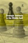 Strategic Interests in the Middle East: Opposition or Support for Us Foreign Policy By Jack Covarrubias, Tom Lansford (Editor) Cover Image