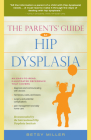 The Parents' Guide to Hip Dysplasia Cover Image