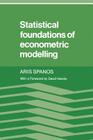 Statistical Foundations of Econometric Modelling By Aris Spanos, David Hendry (Foreword by) Cover Image