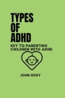 Types of ADHD: Key to Parenting Children with ADHD Cover Image