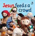 Jesus Feeds a Crowd By Maggie Barfield, Mark Carpenter (Illustrator) Cover Image