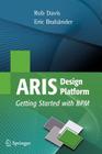 Aris Design Platform: Getting Started with BPM By Rob Davis, Eric Brabander Cover Image