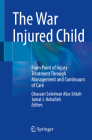 The War Injured Child: From Point of Injury Treatment Through Management and Continuum of Care Cover Image