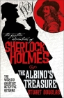 The Further Adventures of Sherlock Holmes: The Albino's Treasure By Stuart Douglas Cover Image