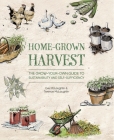 Home-Grown Harvest: The Grow-Your-Own Guide to Sustainability and Self-Sufficiency Cover Image