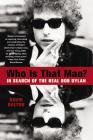 Who Is That Man?: In Search of the Real Bob Dylan By David Dalton Cover Image