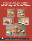 Franciscan, Catalina, and Other Gladding, McBean Wares: Ceramic Table and Art Wares 1873-1942 Cover Image
